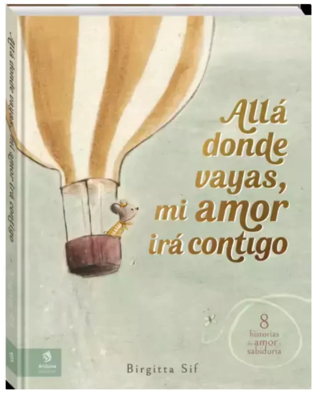 Allá donde vayas, mi amor irá contigo